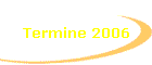 Termine 2006